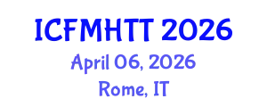 International Conference on Fluid Mechanics, Heat Transfer and Thermodynamics (ICFMHTT) April 06, 2026 - Rome, Italy