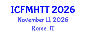 International Conference on Fluid Mechanics, Heat Transfer and Thermodynamics (ICFMHTT) November 11, 2026 - Rome, Italy