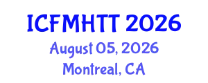 International Conference on Fluid Mechanics, Heat Transfer and Thermodynamics (ICFMHTT) August 05, 2026 - Montreal, Canada