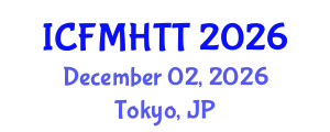 International Conference on Fluid Mechanics, Heat Transfer and Thermodynamics (ICFMHTT) December 02, 2026 - Tokyo, Japan