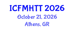 International Conference on Fluid Mechanics, Heat Transfer and Thermodynamics (ICFMHTT) October 21, 2026 - Athens, Greece