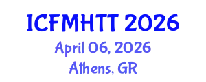 International Conference on Fluid Mechanics, Heat Transfer and Thermodynamics (ICFMHTT) April 06, 2026 - Athens, Greece