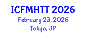 International Conference on Fluid Mechanics, Heat Transfer and Thermodynamics (ICFMHTT) February 23, 2026 - Tokyo, Japan
