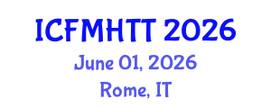 International Conference on Fluid Mechanics, Heat Transfer and Thermodynamics (ICFMHTT) June 01, 2026 - Rome, Italy