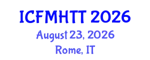International Conference on Fluid Mechanics, Heat Transfer and Thermodynamics (ICFMHTT) August 23, 2026 - Rome, Italy