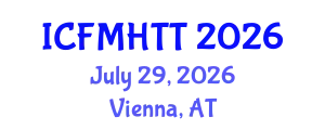 International Conference on Fluid Mechanics, Heat Transfer and Thermodynamics (ICFMHTT) July 29, 2026 - Vienna, Austria