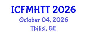 International Conference on Fluid Mechanics, Heat Transfer and Thermodynamics (ICFMHTT) October 04, 2026 - Tbilisi, Georgia