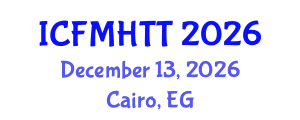 International Conference on Fluid Mechanics, Heat Transfer and Thermodynamics (ICFMHTT) December 13, 2026 - Cairo, Egypt