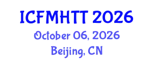 International Conference on Fluid Mechanics, Heat Transfer and Thermodynamics (ICFMHTT) October 06, 2026 - Beijing, China