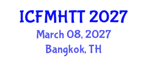International Conference on Fluid Mechanics, Heat Transfer and Thermodynamics (ICFMHTT) March 08, 2027 - Bangkok, Thailand