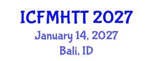 International Conference on Fluid Mechanics, Heat Transfer and Thermodynamics (ICFMHTT) January 14, 2027 - Bali, Indonesia