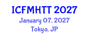 International Conference on Fluid Mechanics, Heat Transfer and Thermodynamics (ICFMHTT) January 07, 2027 - Tokyo, Japan