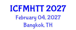 International Conference on Fluid Mechanics, Heat Transfer and Thermodynamics (ICFMHTT) February 04, 2027 - Bangkok, Thailand