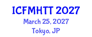 International Conference on Fluid Mechanics, Heat Transfer and Thermodynamics (ICFMHTT) March 25, 2027 - Tokyo, Japan