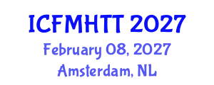 International Conference on Fluid Mechanics, Heat Transfer and Thermodynamics (ICFMHTT) February 08, 2027 - Amsterdam, Netherlands
