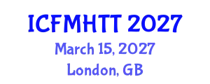 International Conference on Fluid Mechanics, Heat Transfer and Thermodynamics (ICFMHTT) March 15, 2027 - London, United Kingdom