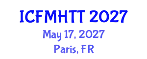 International Conference on Fluid Mechanics, Heat Transfer and Thermodynamics (ICFMHTT) May 17, 2027 - Paris, France