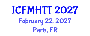 International Conference on Fluid Mechanics, Heat Transfer and Thermodynamics (ICFMHTT) February 22, 2027 - Paris, France