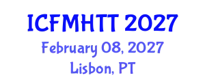 International Conference on Fluid Mechanics, Heat Transfer and Thermodynamics (ICFMHTT) February 08, 2027 - Lisbon, Portugal