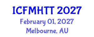 International Conference on Fluid Mechanics, Heat Transfer and Thermodynamics (ICFMHTT) February 01, 2027 - Melbourne, Australia