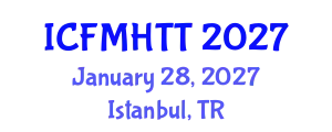 International Conference on Fluid Mechanics, Heat Transfer and Thermodynamics (ICFMHTT) January 28, 2027 - Istanbul, Turkey