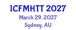 International Conference on Fluid Mechanics, Heat Transfer and Thermodynamics (ICFMHTT) March 29, 2027 - Sydney, Australia