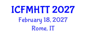 International Conference on Fluid Mechanics, Heat Transfer and Thermodynamics (ICFMHTT) February 18, 2027 - Rome, Italy