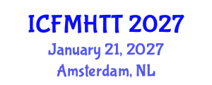 International Conference on Fluid Mechanics, Heat Transfer and Thermodynamics (ICFMHTT) January 21, 2027 - Amsterdam, Netherlands