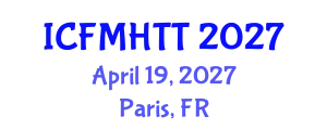 International Conference on Fluid Mechanics, Heat Transfer and Thermodynamics (ICFMHTT) April 19, 2027 - Paris, France