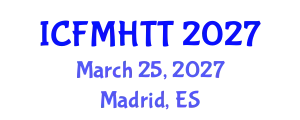 International Conference on Fluid Mechanics, Heat Transfer and Thermodynamics (ICFMHTT) March 25, 2027 - Madrid, Spain