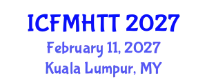International Conference on Fluid Mechanics, Heat Transfer and Thermodynamics (ICFMHTT) February 11, 2027 - Kuala Lumpur, Malaysia
