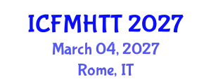 International Conference on Fluid Mechanics, Heat Transfer and Thermodynamics (ICFMHTT) March 04, 2027 - Rome, Italy