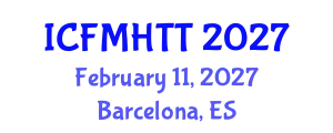 International Conference on Fluid Mechanics, Heat Transfer and Thermodynamics (ICFMHTT) February 11, 2027 - Barcelona, Spain