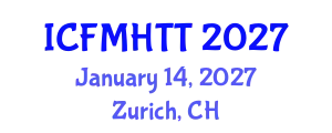 International Conference on Fluid Mechanics, Heat Transfer and Thermodynamics (ICFMHTT) January 14, 2027 - Zurich, Switzerland