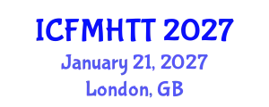 International Conference on Fluid Mechanics, Heat Transfer and Thermodynamics (ICFMHTT) January 21, 2027 - London, United Kingdom