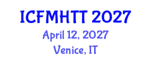 International Conference on Fluid Mechanics, Heat Transfer and Thermodynamics (ICFMHTT) April 12, 2027 - Venice, Italy