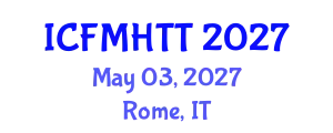International Conference on Fluid Mechanics, Heat Transfer and Thermodynamics (ICFMHTT) May 03, 2027 - Rome, Italy