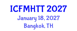 International Conference on Fluid Mechanics, Heat Transfer and Thermodynamics (ICFMHTT) January 18, 2027 - Bangkok, Thailand
