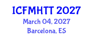 International Conference on Fluid Mechanics, Heat Transfer and Thermodynamics (ICFMHTT) March 04, 2027 - Barcelona, Spain
