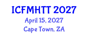 International Conference on Fluid Mechanics, Heat Transfer and Thermodynamics (ICFMHTT) April 15, 2027 - Cape Town, South Africa