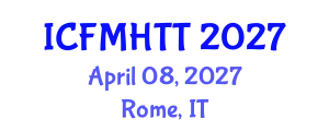 International Conference on Fluid Mechanics, Heat Transfer and Thermodynamics (ICFMHTT) April 08, 2027 - Rome, Italy