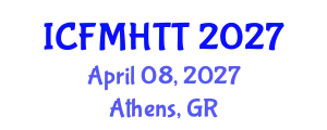 International Conference on Fluid Mechanics, Heat Transfer and Thermodynamics (ICFMHTT) April 08, 2027 - Athens, Greece