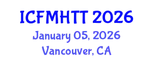 International Conference on Fluid Mechanics, Heat Transfer and Thermodynamics (ICFMHTT) January 05, 2026 - Vancouver, Canada