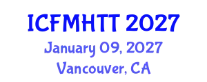 International Conference on Fluid Mechanics, Heat Transfer and Thermodynamics (ICFMHTT) January 09, 2027 - Vancouver, Canada