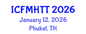 International Conference on Fluid Mechanics, Heat Transfer and Thermodynamics (ICFMHTT) January 12, 2026 - Phuket, Thailand