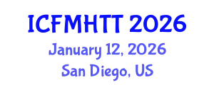 International Conference on Fluid Mechanics, Heat Transfer and Thermodynamics (ICFMHTT) January 12, 2026 - San Diego, United States