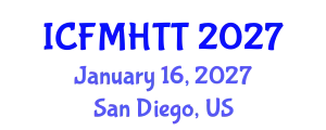International Conference on Fluid Mechanics, Heat Transfer and Thermodynamics (ICFMHTT) January 16, 2027 - San Diego, United States