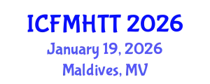 International Conference on Fluid Mechanics, Heat Transfer and Thermodynamics (ICFMHTT) January 19, 2026 - Maldives, Maldives