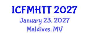 International Conference on Fluid Mechanics, Heat Transfer and Thermodynamics (ICFMHTT) January 23, 2027 - Maldives, Maldives
