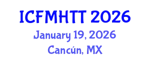 International Conference on Fluid Mechanics, Heat Transfer and Thermodynamics (ICFMHTT) January 19, 2026 - Cancún, Mexico